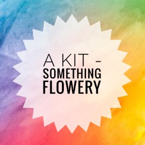 Something Flowery (pre-order)